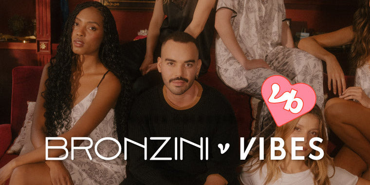 Bronzini x Vibes